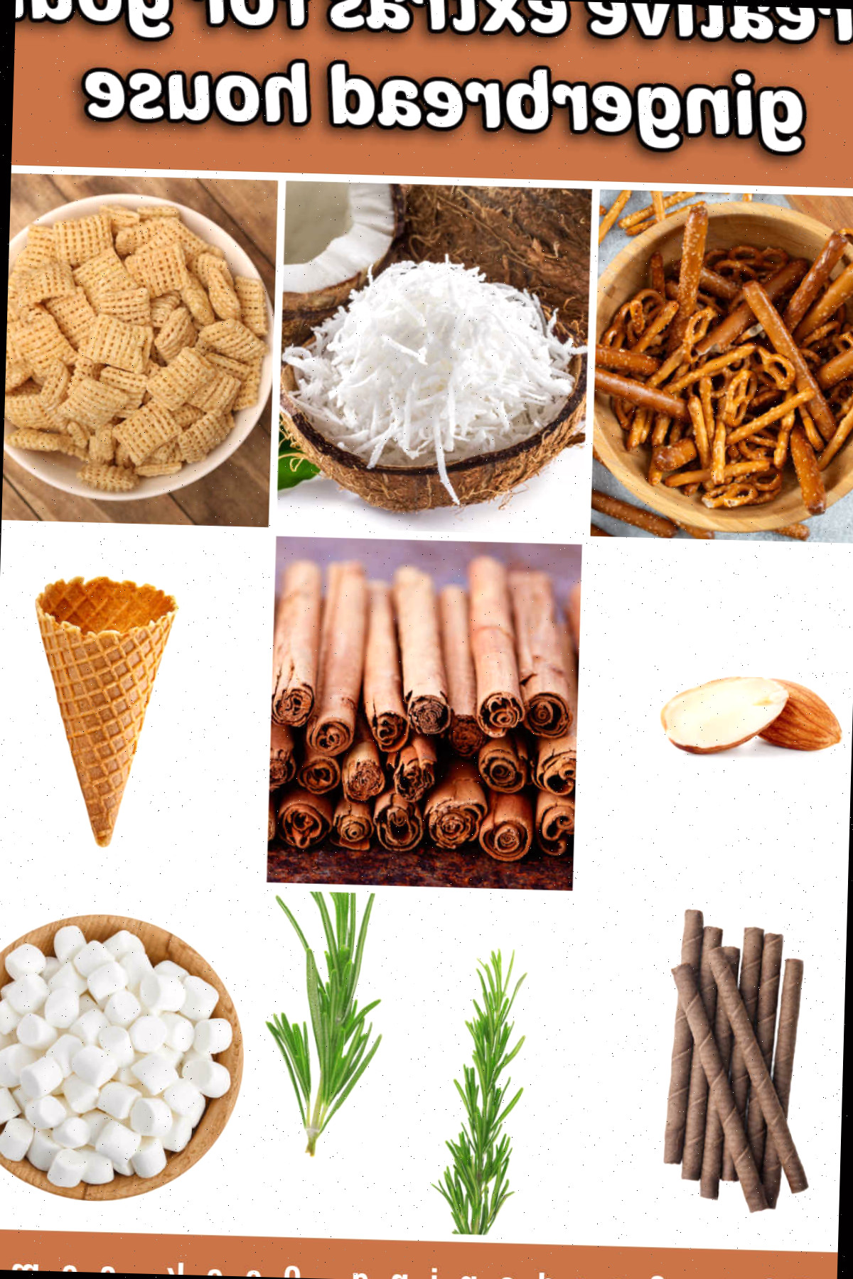 Um colagem com imagens de pretzels, coco, cereal, amêndoas, palitos de canela, cones de sorvete, palitinhos wafer, alecrim e mini marshmallows. A caixa de texto bege diz: extras criativos para a sua casa de gengibre.