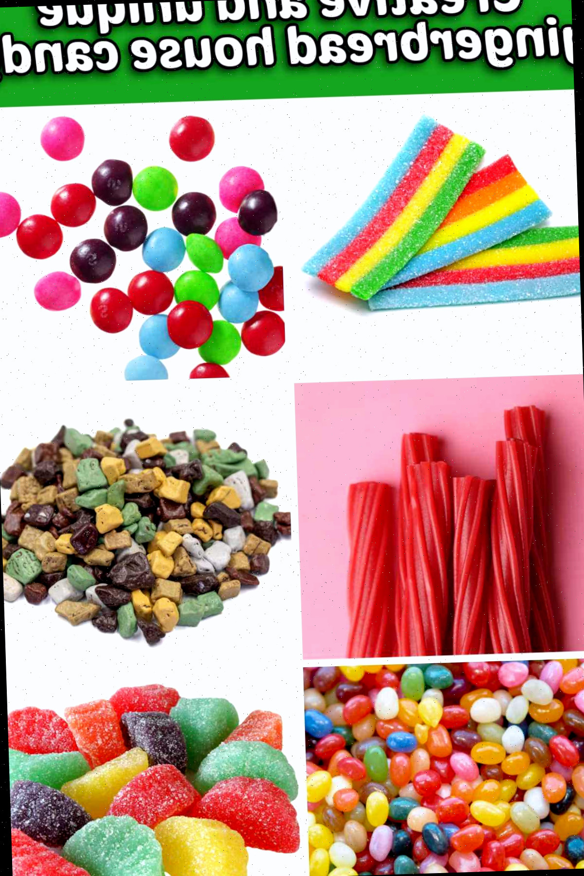 Imagens de doces azedinhas, Skittles, Twizzlers, pedras de chocolate, jujubas e fatias de frutas. A caixa de texto verde diz: Ideias inovadoras e únicas de doces para casas de gengibre.