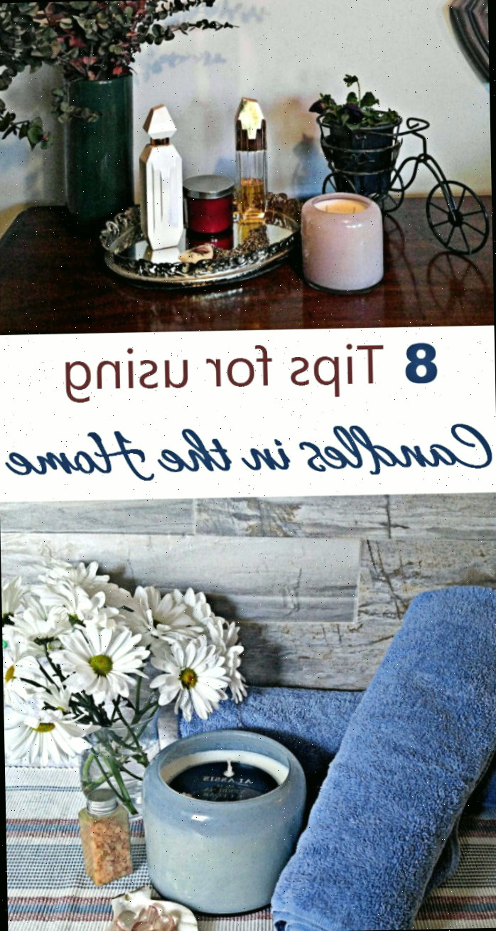 Imagens de velas em mesas e em um banheiro. Caixa de texto diz 8 dicas para usar velas em casa.